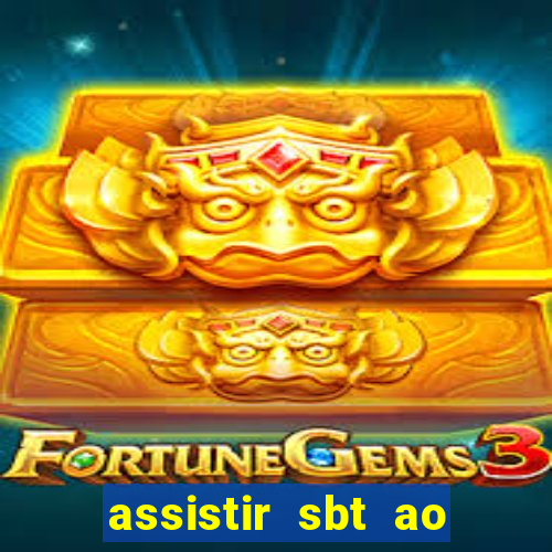assistir sbt ao vivo sp